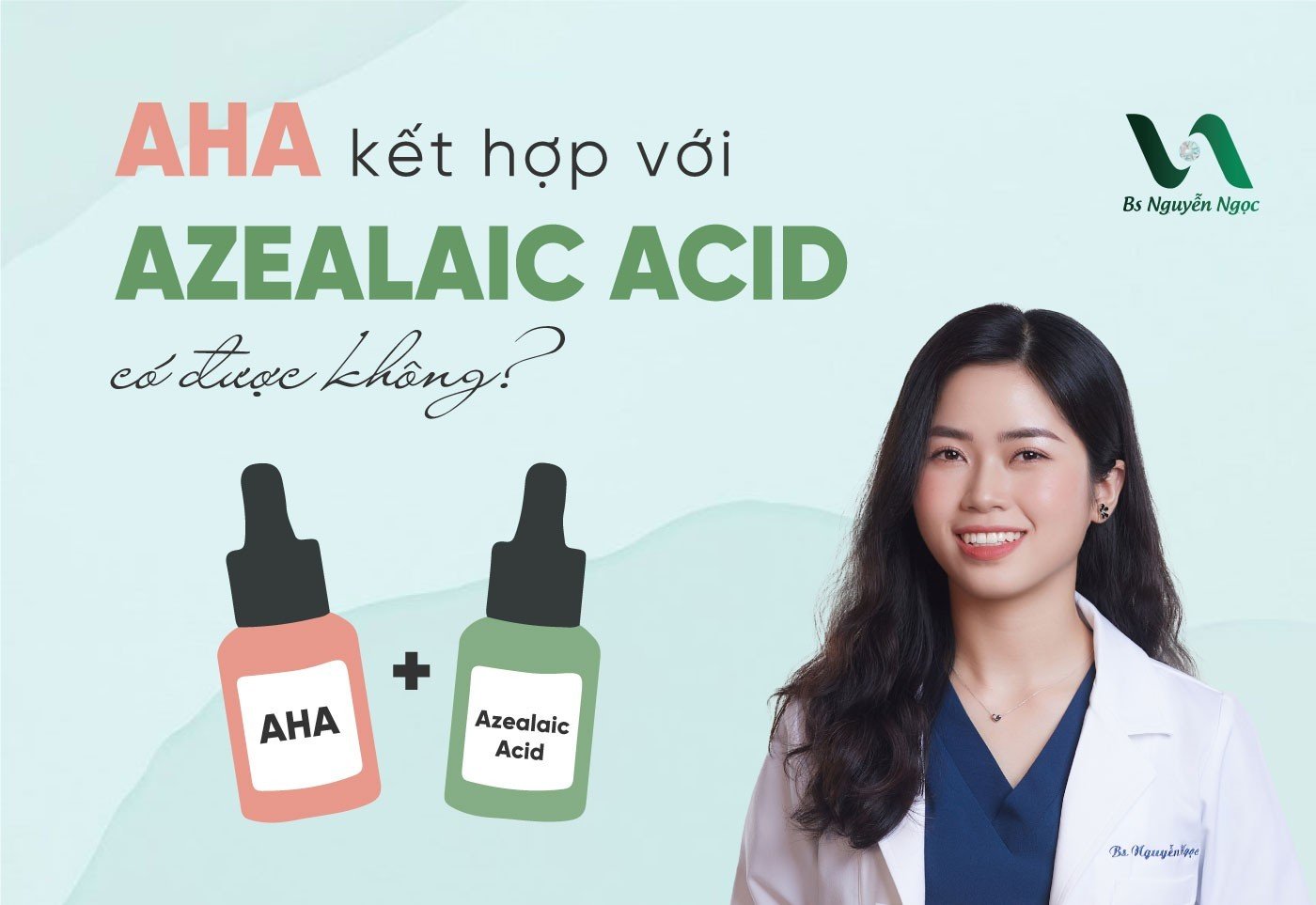 AHA kết hợp với Azelaic Acid có được không?