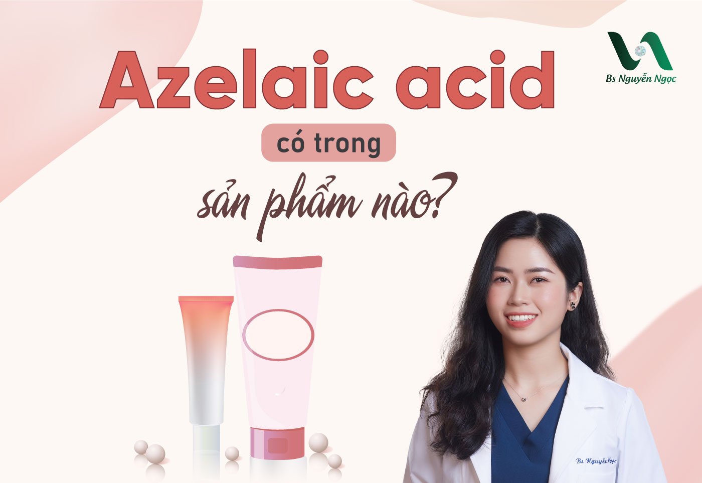Azelaic acid có trong sản phẩm nào?