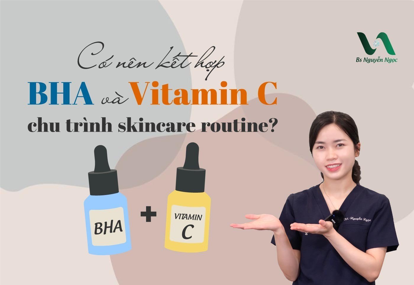 Có nên kết hợp BHA và Vitamin C chu trình skincare routine?