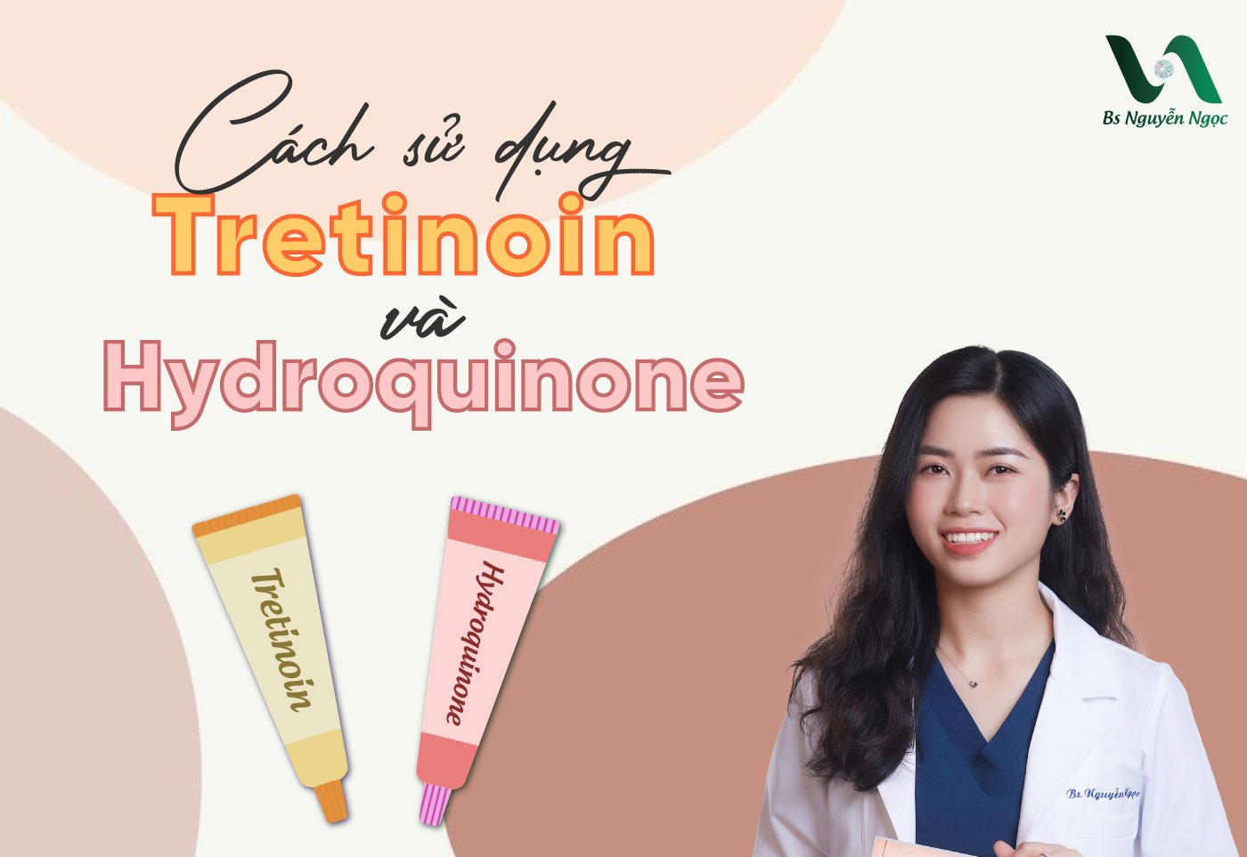 Cách sử dụng Tretinoin và Hydroquinone đúng cách