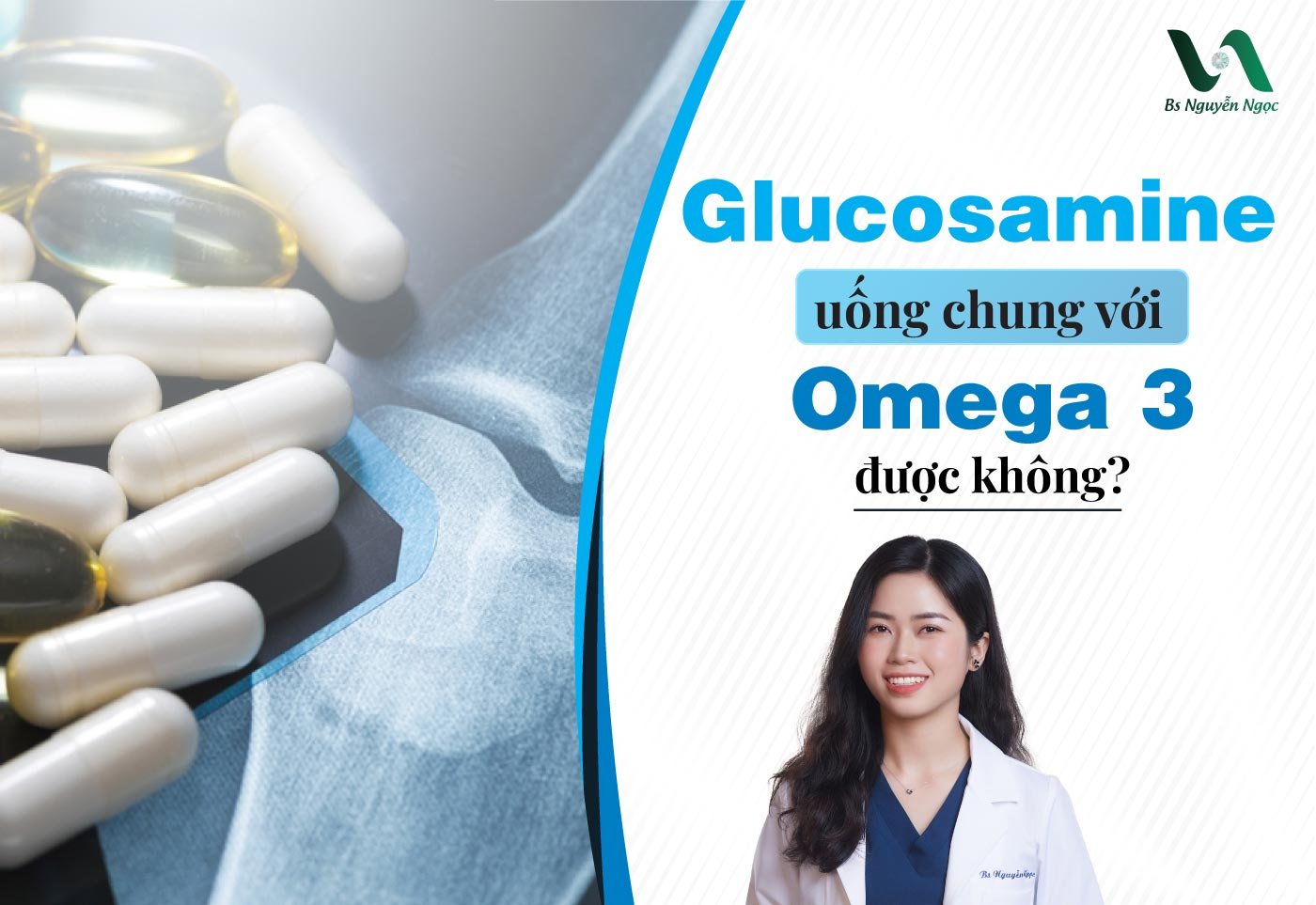 Glucosamine uống chung với Omega 3 được không?