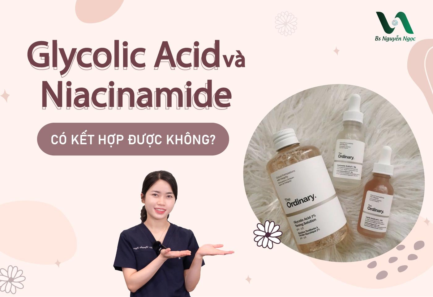 Glycolic Acid và Niacinamide có kết hợp được không?