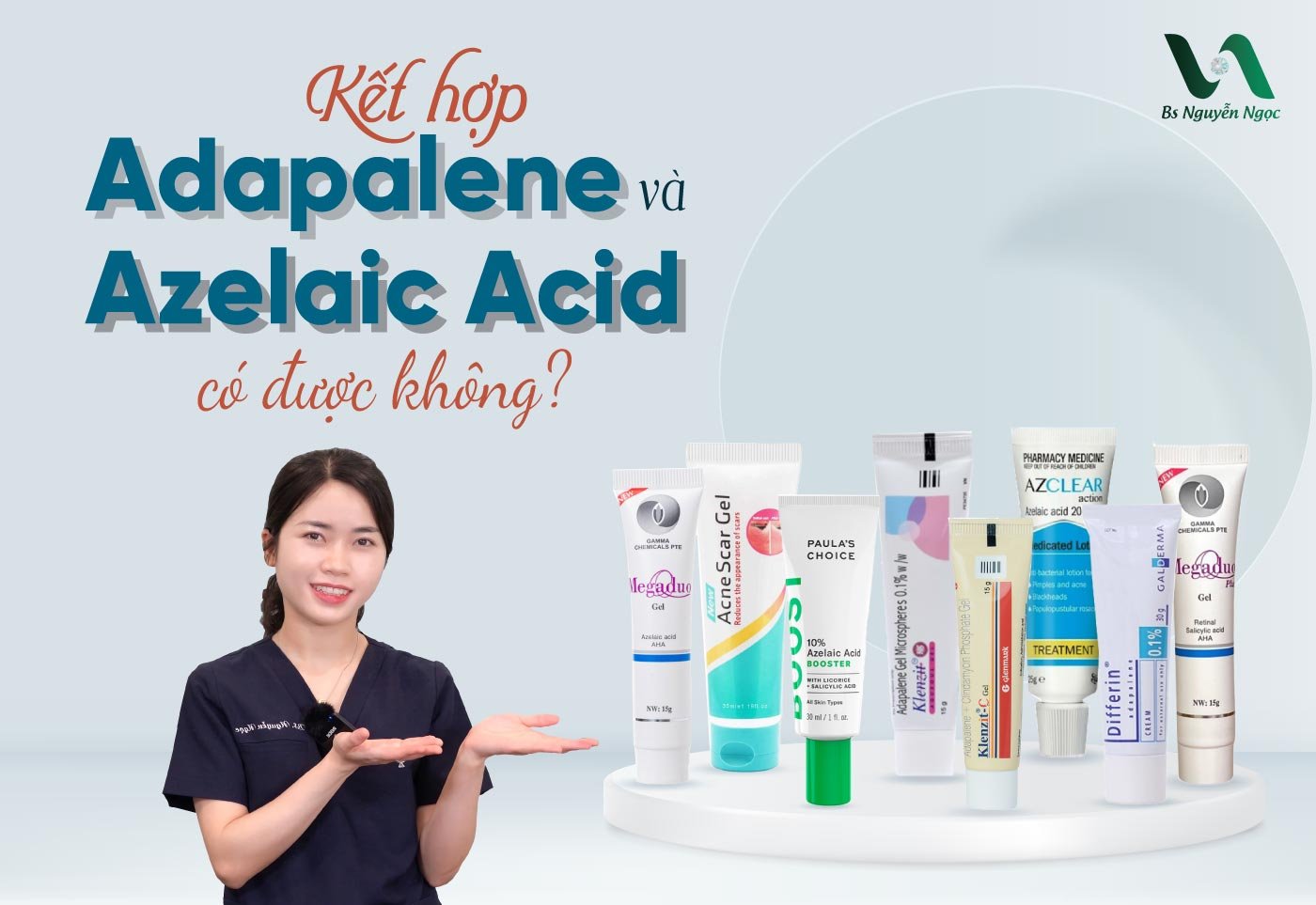 Kết hợp Adapalene và Azelaic Acid có được không?