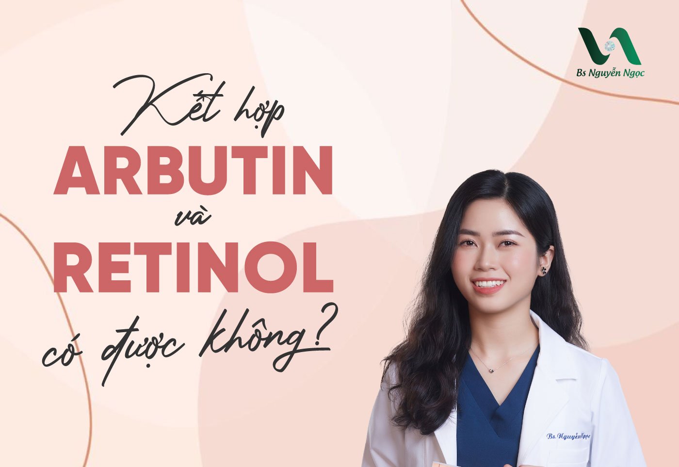 Kết hợp Arbutin và Retinol có được không?