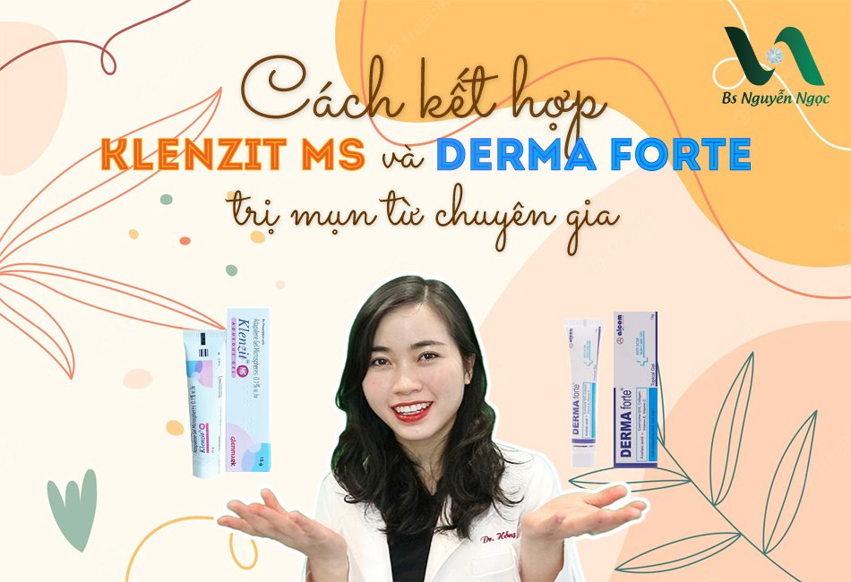 Derma Forte kết hợp với Klenzit MS 