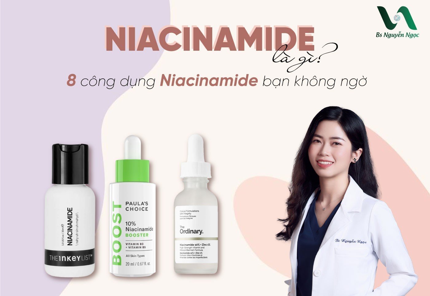 8 Công dụng Niacinamide khiến bạn không ngờ tới