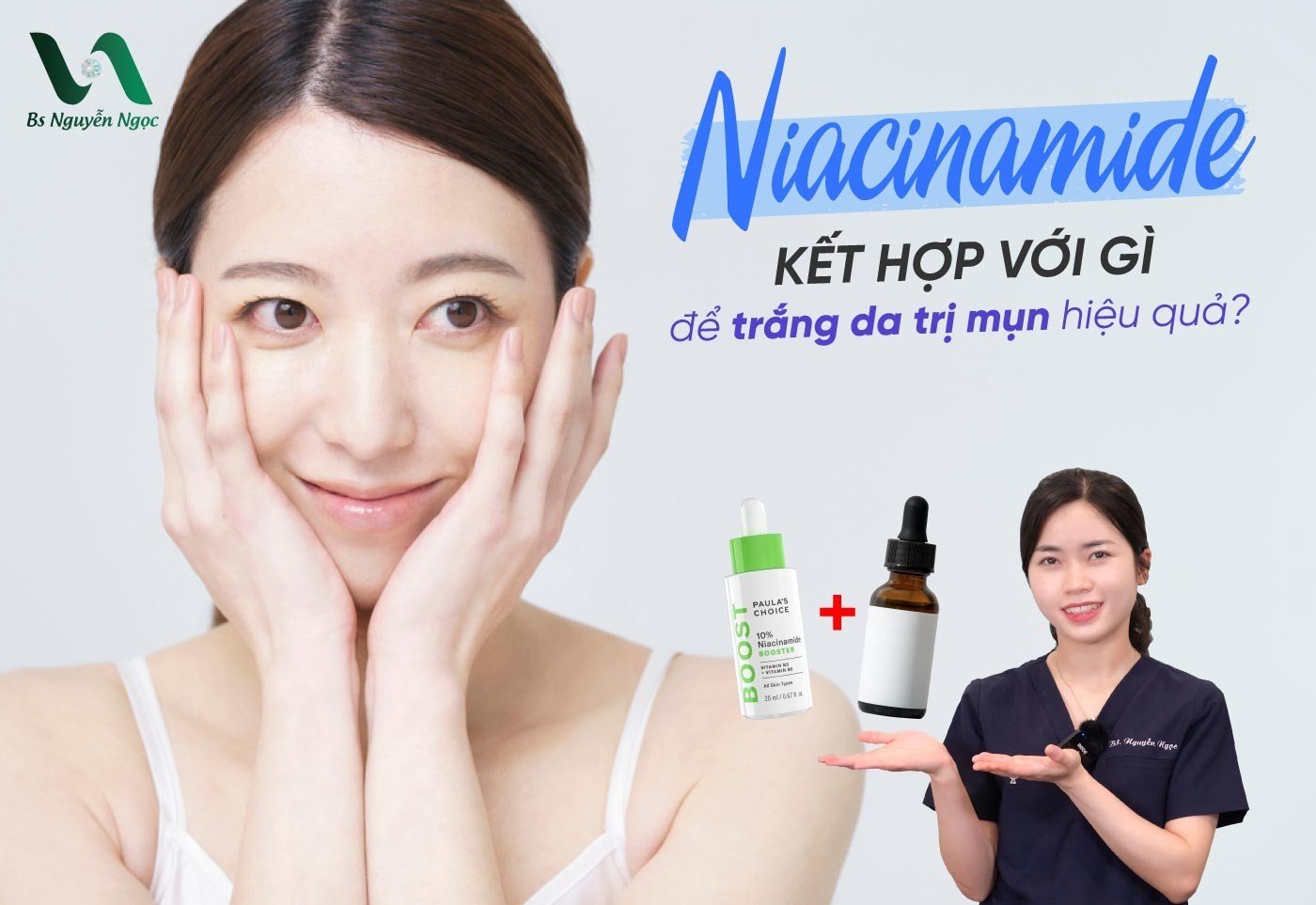 Niacinamide kết hợp với gì để trắng da trị mụn hiệu quả?