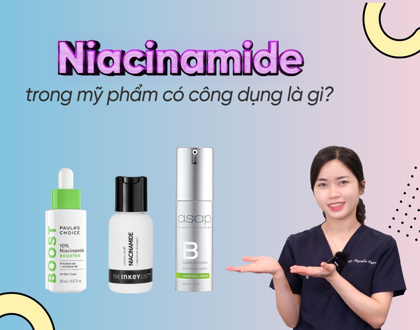 Niacinamide trong mỹ phẩm có công dụng là gì?