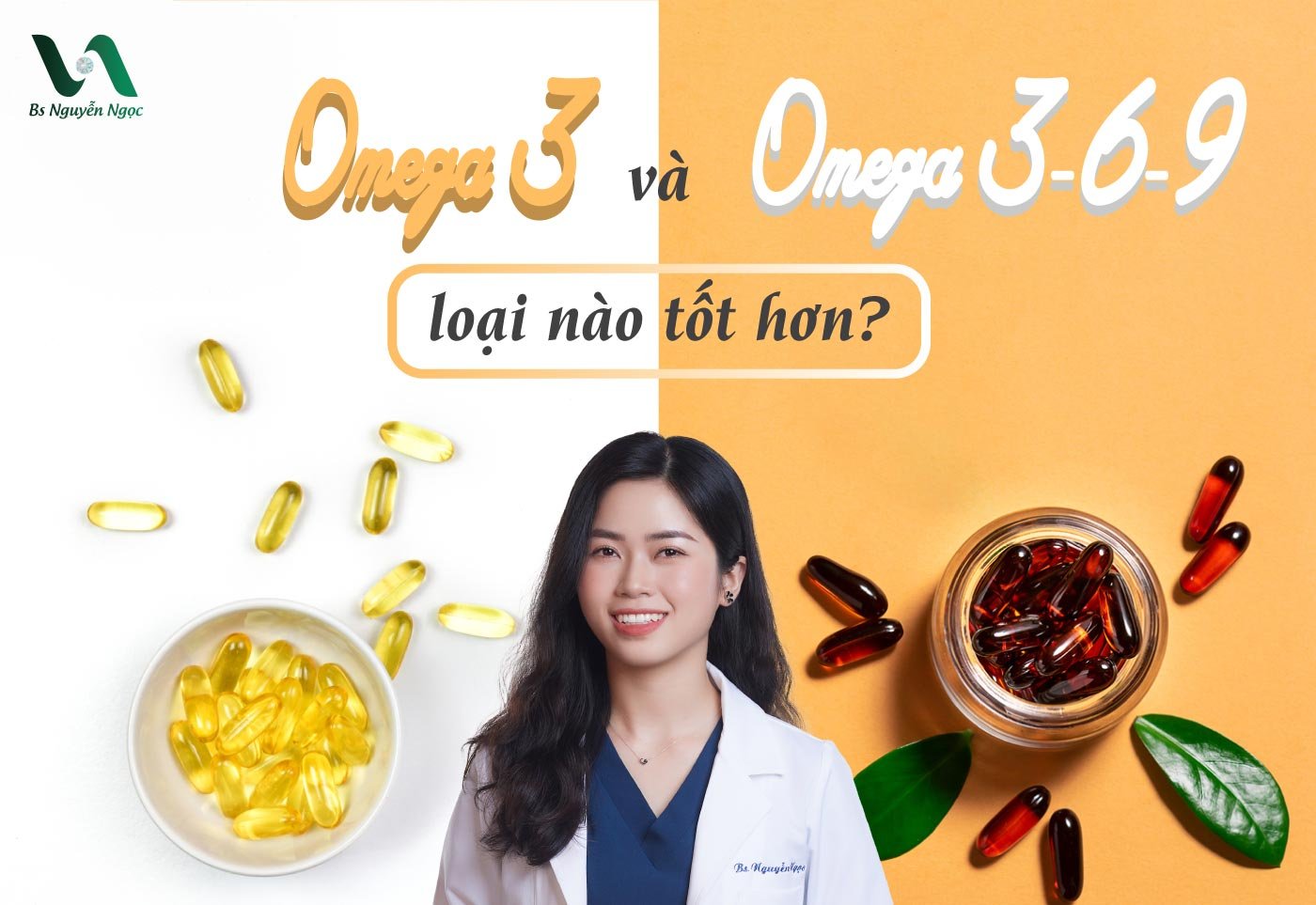 Omega 3 và omega 3-6-9 loại nào tốt hơn?