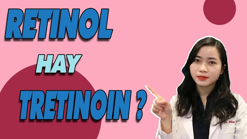 Retinol và Tretinoin khác nhau như thế nào?