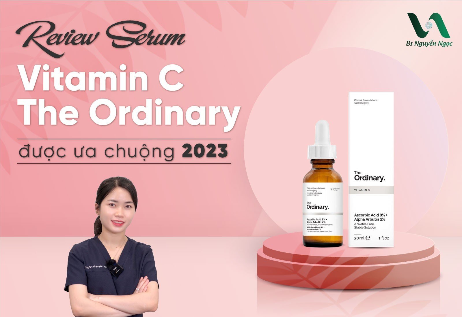 Review Serum Vitamin C The Ordinary được ưa chuộng 2023