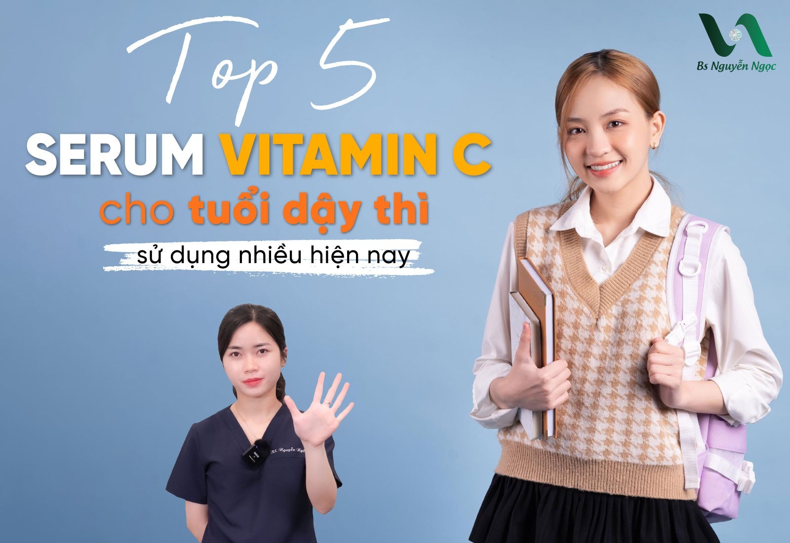 Top 5 Serum Vitamin C cho tuổi dậy thì sử dụng nhiều hiện nay