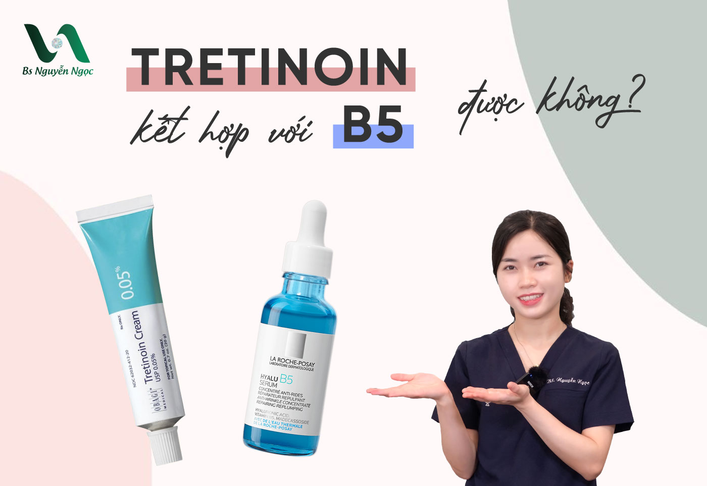 Tretinoin kết hợp với B5 có được không?