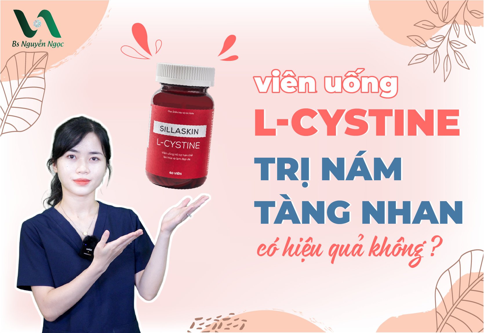 Viên uống L-cystine trị nám, tàn nhang có hiệu quả không?